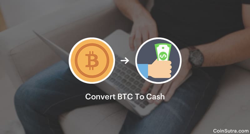 how to change bitcoin into cash
